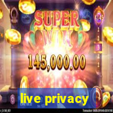 live privacy